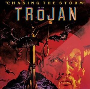 TROJAN / トロージャン / CHASING THE STORM