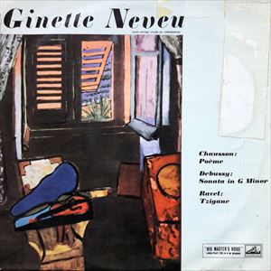 GINETTE NEVEU / ジネット・ヌヴー / CHAUSSON/DEBUSSY/RAVEL: POEME / SONATA IN G MINOR / TZIGANE
