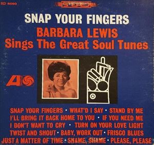 BARBARA LEWIS / バーバラ・ルイス / SNAP YOUR FINGERS SINGS THE GREAT SOUL TUNES