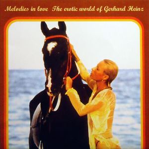 GERHARD HEINZ / ゲルハルト・ハインツ / MELODIES IN LOVE THE EROTIC WORLD GERHARD HEINZ