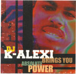 K-ALEXI / BRINGS YOU ABSOLUTE POWER