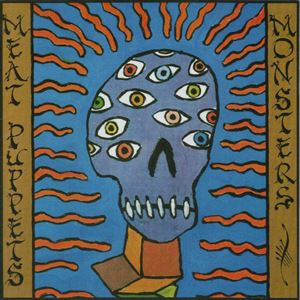 MEAT PUPPETS / ミート・パペッツ / MONSTERS