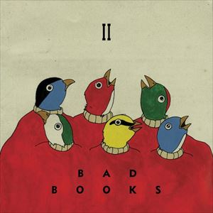 BAD BOOKS / II