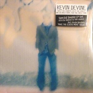 KEVIN DEVINE / ケヴィンディヴァイン / SPLIT THE COUNTRY, SPLIT THE STREET / MAKE THE CLOCKS MOVE