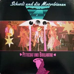 SCHURLI & DIE MOTORBIENEN / PETTICOAT UND BRILLANTINE