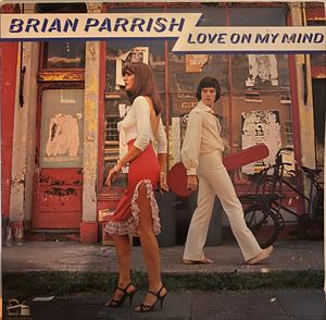 BRIAN PARRISH / LOVE ON MY MIND