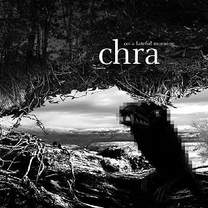 CHRA / ON A FATEFUL MORNING