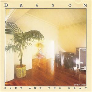 DRAGON(AUS) / BODY AND THE BEAT