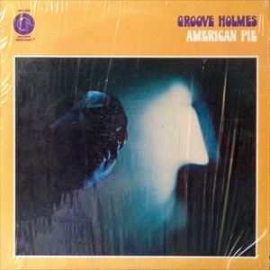 GROOVE HOLMES / グルーヴ・ホルムズ / AMERICAN PIE