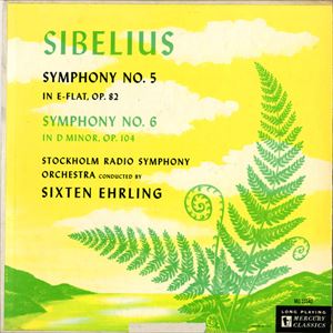 SIXTEN EHRLING / シクステン・エールリング / SIBELIUS: SYMPHONY NO.5 IN E FLAT OP.82 / SYMPHONY NO.6 IN D MINOR, OP.104