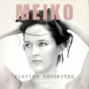 MEIKO / PLAYING FAVORITES