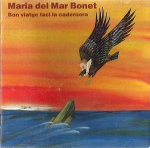 MARIA DEL MAR BONET / マリア・デル・マール・ボネット / BON VIATGE FACI LA CADERNERA