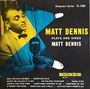 MATT DENNIS / マット・デニス / PLAYS AND SINGS
