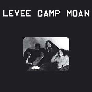 LEVEE CAMP MOAN / LEVEE CAMP MOAN