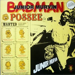 JUNIOR MURVIN / ジュニア・マーヴィン / BAD MAN POSSEE