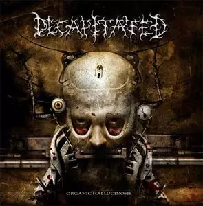 DECAPITATED / ディキャピテイテッド / ORGANIC HALLUCINOSIS