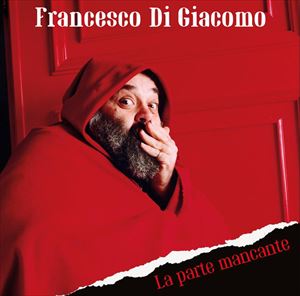 FRANCESCO DI GIACOMO / フランチェスコ・ディ・ジャコモ / LA PARTE MANCANTE