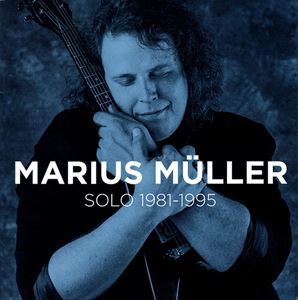 MARIUS MULLER / SOLO 1981-1995