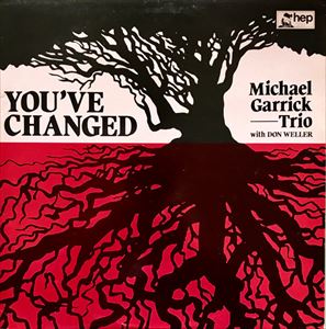 MICHAEL GARRICK / マイケル・ギャリック / YOU'VE CHANGED