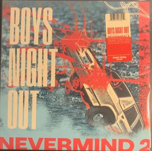 BOYS NIGHT OUT / ボーイズ・ナイト・アウト / NEVERMIND 2