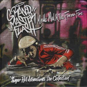 GRANDMASTER FLASH, MELLE MEL & THE FURIOUS FIVE / SUGARHILL ADVENTURES: THE COLLECTION