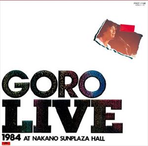 GORO NOGUCHI / 野口五郎 / A♭に愛をのせて GORO LIVE 1984 AT NAKANO SUNPLAZA HALL