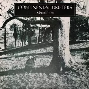 CONTINENTAL DRIFTERS / VERMILION