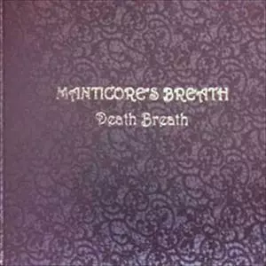 MANTICORE'S BREATH / DEATH BREATH