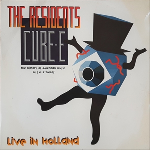 RESIDENTS / レジデンツ / CUBE-E THE HISTORY OF AMERICAN MUSIC IN 3 E-Z PIECES LIVE IN HOLLAND