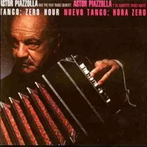 ASTOR PIAZZOLLA Y SU QUINTETO TANGO NUEVO / アストル・ピアソラ新タンゴ五重奏団 / TANGO: ZERO HOUR = NUEVO TANGO: HORA ZERO