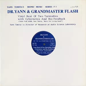 DR. YANN & GRANDMASTER FLASH / VINYL BEAT OF TWO TURNTABLES WITH CYBERNETICS AND BIO-FEEDBACK