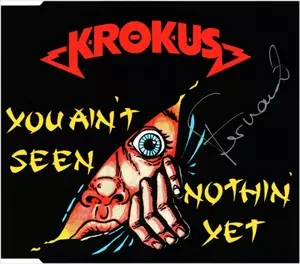 KROKUS / クロークス / YOU AIN'T SEEN NOTHIN' YET