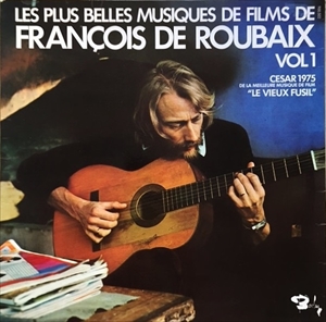 FRANCOIS DE ROUBAIX / フランソワ・ド・ルーベ / LES PLUS BELLES MUSIQUES DE FILMS VOL 1