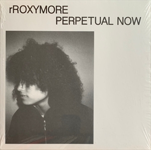 RROXYMORE / PERPETUAL NOW