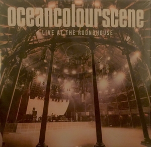 OCEAN COLOUR SCENE / オーシャン・カラー・シーン / LIVE AT THE ROUNDHOUSE
