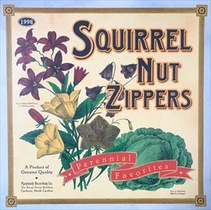 SQUIRREL NUT ZIPPERS / PERENNIAL FAVORITES