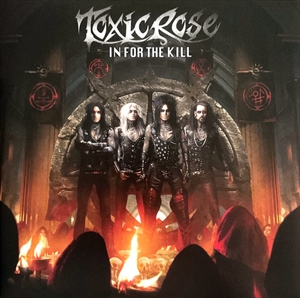 TOXICROSE / トキシックローズ / IN FOR THE KILL