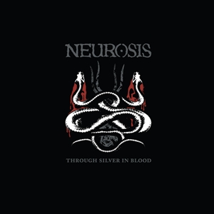 NEUROSIS / ニューロシス / THROUGH SILVER IN BLOOD