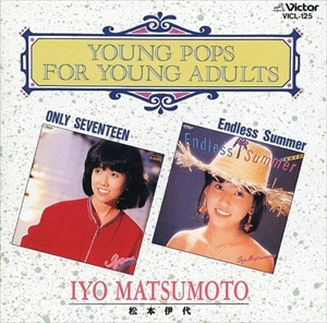 ONLY SEVENTEEN / ENDLESS SUMMER/IYO MATSUMOTO/松本伊代｜昭和歌謡