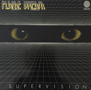 FLAME DREAM / SUPERVISION
