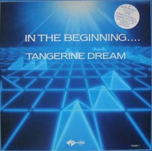 TANGERINE DREAM / タンジェリン・ドリーム / IN THE BEGINNING