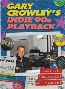 V.A.  / オムニバス / GARY CROWLEY'S INDIE 90S PLAYBACK CLASSICS, CURVEBALLS AND BANGERS