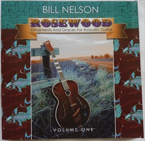 BILL NELSON / ビル・ネルソン / ROSEWOOD ORNAMENTS AND GRACES FOR ACCOUSTIC GUITAR