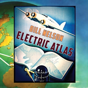 BILL NELSON / ビル・ネルソン / ELECTRIC ATLAS