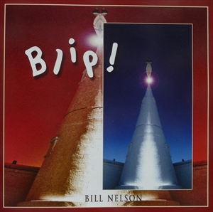 BILL NELSON / ビル・ネルソン / BLIP!