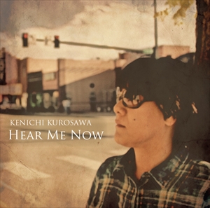 HEAR ME NOW/黒沢健一｜日本のロック｜ディスクユニオン・オンライン 