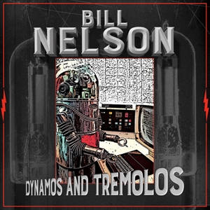 BILL NELSON / ビル・ネルソン / DYNAMOS AND TREMOLOS