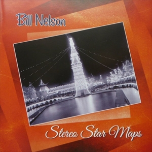 BILL NELSON / ビル・ネルソン / STEREO STAR MAPS