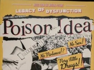 POISON IDEA / LEGACY OF DYSFUNCTION