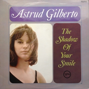 ASTRUD GILBERTO / アストラッド・ジルベルト / SHADOW OF YOUR SMILE